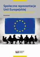 Felietony i reportaże - Konrad Kubala Społeczne reprezentacje Unii Europejskiej. Przedakcesyjny dyskurs polskich elit symbolicznych - miniaturka - grafika 1