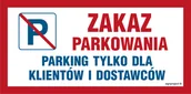 Tablice BHP - ND060 ZAKAZ PARKOWANIA PARKING TYLKO DLA KLIENTÓW I DOSTAWCÓW, FN - FOLIA SAMOPRZYLEPNA; (300X150MM) - miniaturka - grafika 1