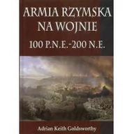 Historia Polski - Napoleon V Goldsworthy Adrian Keith Armia Rzymska na wojnie 100 p.n.e. - 200 n.e. - miniaturka - grafika 1