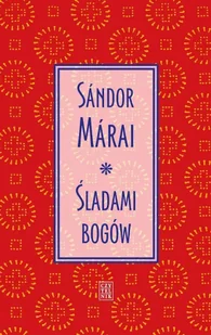 Śladami bogów wyd. 2 - Sándor Márai - Eseje - miniaturka - grafika 1
