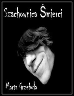 Szachownica śmierci Marta Grzebuła - Fantasy Szachownica śmierci Marta Grzebuła - Fantasy - miniaturka - grafika 1