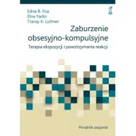 Poradniki psychologiczne - GWP Gdańskie Wydawnictwo Psychologiczne - Naukowe Zaburzenia obsesyjno-kompulsywne Poradnik - Foa Edna B., Yadin Elna, Lichner Tracey K. - miniaturka - grafika 1