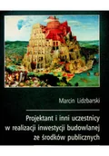 Książki o kulturze i sztuce - Projektant I Inni Uczestnicy W Realizacji inwestycji budowlanej ze środków publicznych - miniaturka - grafika 1
