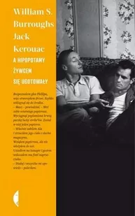 Czarne William S. Burroughs, Jack Kerouac A hipopotamy żywcem się ugotowały - Kryminały - miniaturka - grafika 1