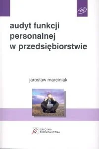 Audyt Funkcji Personalnej w Przedsiębiorstwie - Zarządzanie - miniaturka - grafika 1