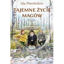 Tajemne Życie Magów Ida Pierelotkin - Literatura popularno naukowa dla młodzieży - miniaturka - grafika 1