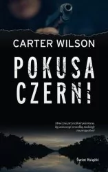 Świat Książki Pokusa czerni - CARTER WILSON - Thrillery - miniaturka - grafika 1