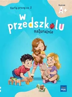 Edukacja przedszkolna - W Przedszkolu Naturalnie Poziom A+ Karty Pracy Cz2 - miniaturka - grafika 1
