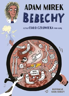 Bebechy, czyli ciało człowieka pod lupą - E-booki dla dzieci i młodzieży - miniaturka - grafika 1