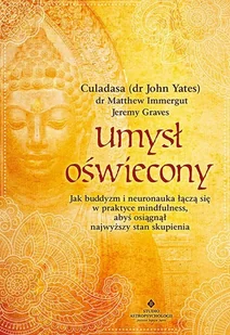 umysł oświecony. jak buddyzm i neuronauka łączą się w praktyce mindfulness, abyś osiągnął najwyższy stan skupienia - Rozwój osobisty - miniaturka - grafika 1