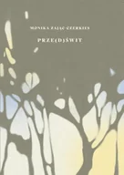 Poezja - Prze(d)świt - Monika Zając-Czerkies - miniaturka - grafika 1