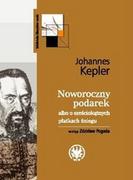 Matematyka - Wydawnictwa Uniwersytetu Warszawskiego Noworoczny podarek albo o sześciokątnych płatkach śniegu - Johannes Kepler - miniaturka - grafika 1