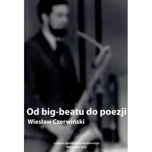 Od big-beatu do poezji - Wiesław Czerwiński - książka - Poezja - miniaturka - grafika 1
