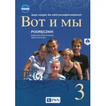 Wydawnictwo Szkolne PWN Język rosyjski Wot i my 3 podręcznik LO - Małgorzata Wiatr-Kmieciak, Sławomira Wujec