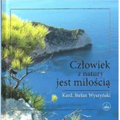 Religia i religioznawstwo - Wydawnictwo Diecezjalne Sandomierz Człowiek z natury jest miłością Stefan Wyszyński - miniaturka - grafika 1