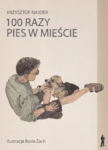 100 razy pies w mieście Krzysztof Najder - Poradniki hobbystyczne - miniaturka - grafika 2