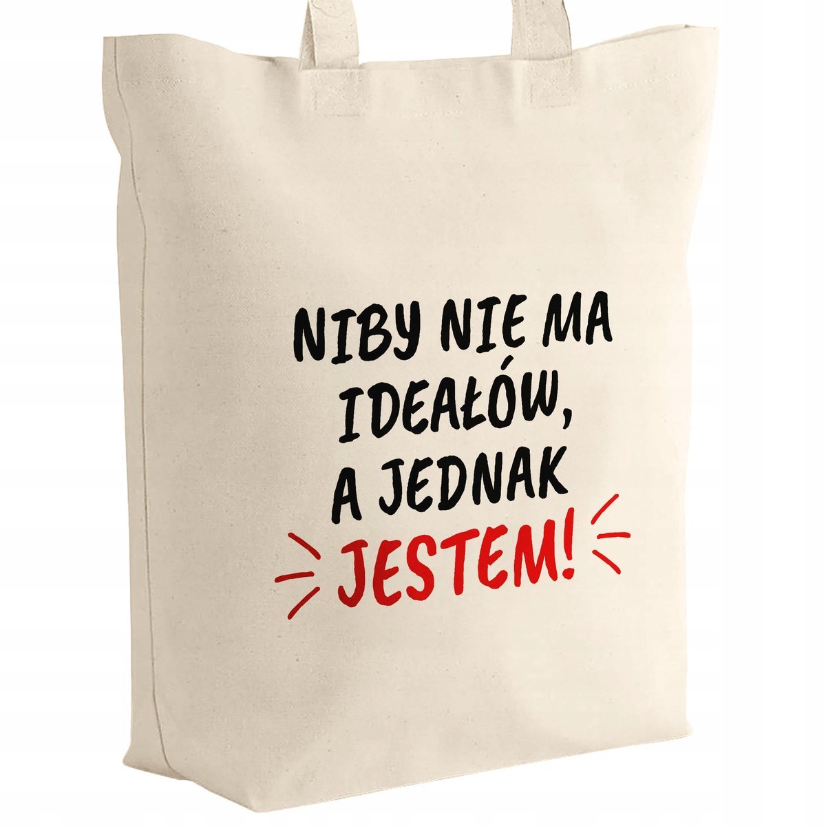 Torba bawełniana z dnem na zakupy Niby Nie Ma Ideałów A Jednak Jestem