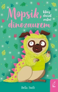 Mopsik, który chciał zostać dinozaurem - Książki edukacyjne - miniaturka - grafika 1