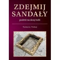ZDEJMIJ SANDAŁY PODRÓŻ NA SKRAJ INDII Tamara Tokaj - Felietony i reportaże - miniaturka - grafika 2