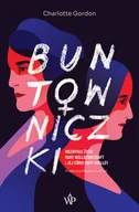 Biografie i autobiografie - Buntowniczki - miniaturka - grafika 1