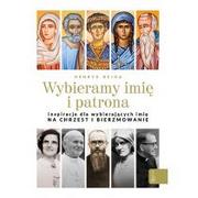 Religia i religioznawstwo - Henryk Bejda Wybieramy imię i patrona Inspiracje dla wybierających imię na chrzest i bierzmowanie - miniaturka - grafika 1