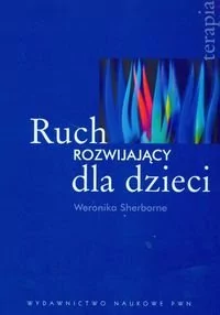 Ruch rozwijający dla dzieci - Sherborne Weronika - Pedagogika i dydaktyka - miniaturka - grafika 1