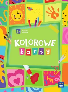 Kolorowe karty. Poziom B+. Wyprawka plastyczna - Edukacja przedszkolna - miniaturka - grafika 1