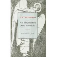 Poezja - Nie przyszedłem pana nawracać. Wiersze 1945-2006 - miniaturka - grafika 1