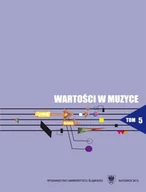Książki o kulturze i sztuce - Wartości w muzyce T.5 Interpretacja w muzyce.. - Jadwiga Uchyła-Zroski - miniaturka - grafika 1