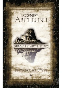 Arnold Thomas Legendy Archeonu. Strach stary I nowy - Fantasy - miniaturka - grafika 2