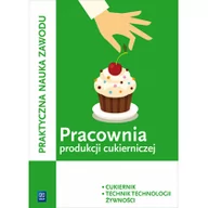 Podręczniki dla szkół zawodowych - Pracownia produkcji cukierniczej. Cukiernik - miniaturka - grafika 1