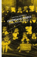 E-booki - literatura faktu - Ołowiane dzieci. Zapomniana epidemia - miniaturka - grafika 1