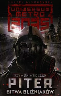 Uniwersum Metro 2035. Piter. Bitwa bliźniaków - Science-fiction - miniaturka - grafika 2