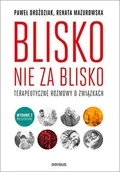 E-booki - nauka - Blisko, nie za blisko. Terapeutyczne rozmowy o związkach - miniaturka - grafika 1