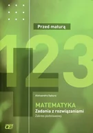 Podręczniki dla liceum - Matematyka Przed maturą Zadania z rozwiązaniami Zakres podstawowy - Aleksandra Gębura - miniaturka - grafika 1