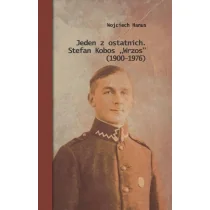 Jeden z ostatnich Stefan Kobos $46Wrzos$47 1900-1976) Hanus Wojciech - Historia świata - miniaturka - grafika 1