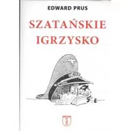 Historia Polski - Szatańskie igrzysko - Edward Prus - miniaturka - grafika 1