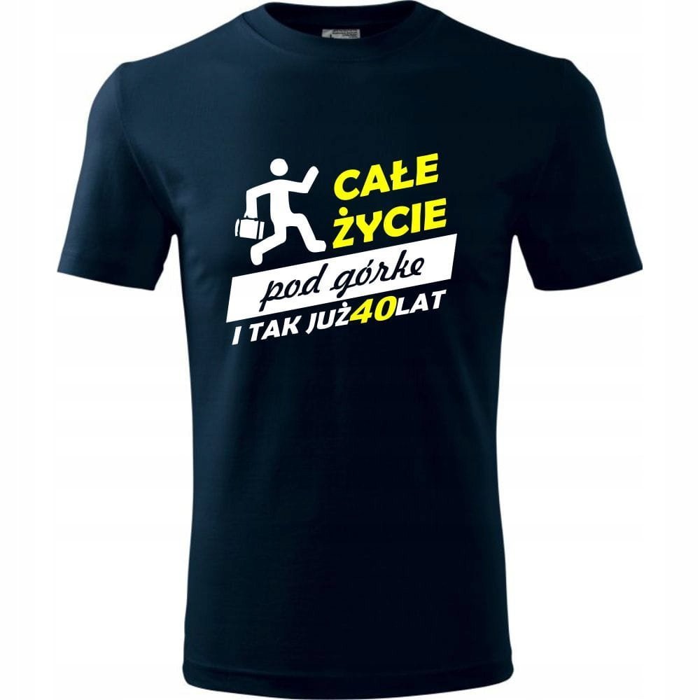 Męska Koszulka z Nadrukiem całe życie pod górke 40 na Prezent Urodzinowy ciemny granat M