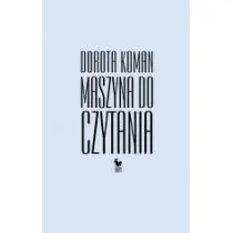 Iskry Maszyna do czytania - Dorota Koman - Poezja - miniaturka - grafika 1