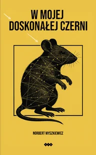 W mojej doskonałej czerni - Norbert Myszkiewicz - książka - Poezja - miniaturka - grafika 1