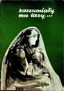 Zaszumiały mu lasy - Książki o kulturze i sztuce - miniaturka - grafika 1