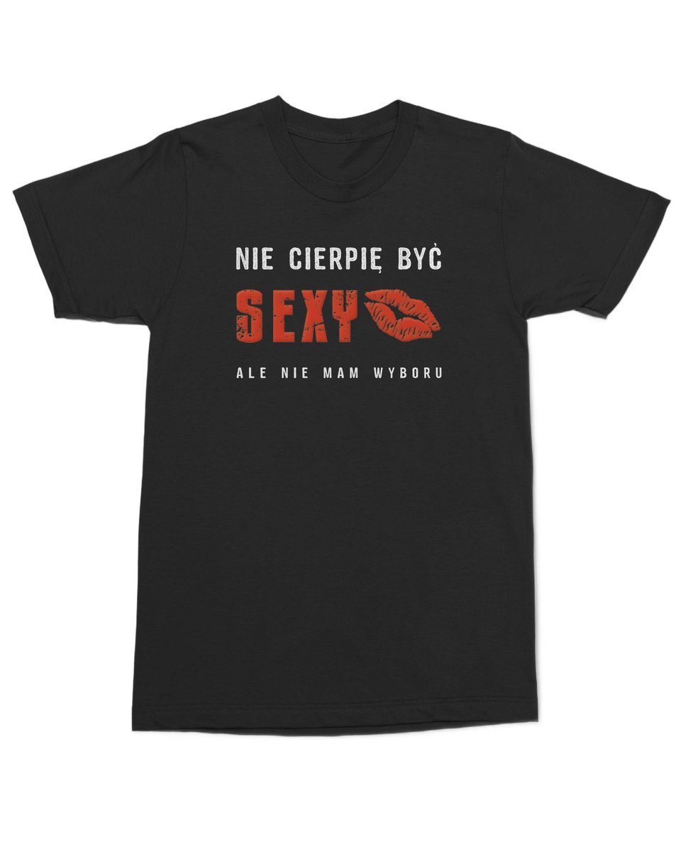 Koszulka z napisem Nie cierpię być sexy z Humorem Śmieszny Czarna L