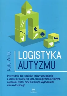 Harmonia Wilde Kate Logistyka autyzmu - Poradniki dla rodziców - miniaturka - grafika 2