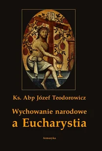 Wychowanie narodowe a Eucharystia - Kulturoznawstwo i antropologia - miniaturka - grafika 1