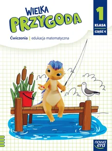 Wielka Przygoda NEON. Klasa 1. Część 4. Ćwiczenia. Edukacja matematyczna - Podręczniki dla szkół podstawowych - miniaturka - grafika 1
