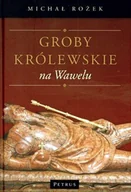 Historia Polski - Groby królewskie na Wawelu - miniaturka - grafika 1