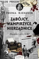 Historia świata - Zabójcy Wampirzyce Nierządnice Zbrodnie I Afery Ii Rp Iwona Kienzler - miniaturka - grafika 1