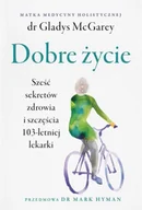 Zdrowie - poradniki - Dobre życie - Gladys McGarey - miniaturka - grafika 1
