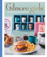 Poradniki hobbystyczne - Gilmore Girls. Oficjalna książka kucharska - miniaturka - grafika 1
