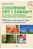Pedagogika i dydaktyka - Codzienne gry i zabawy dla dzieci z zaburzeniami.. - Barbara Sher - miniaturka - grafika 1